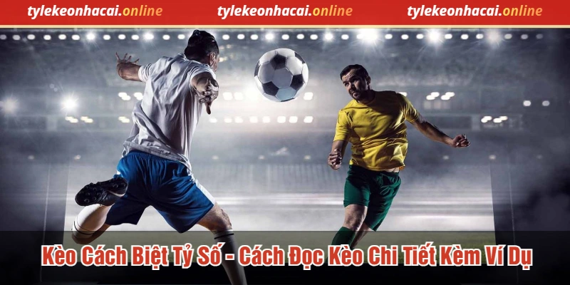 Kèo cách biệt tỷ số