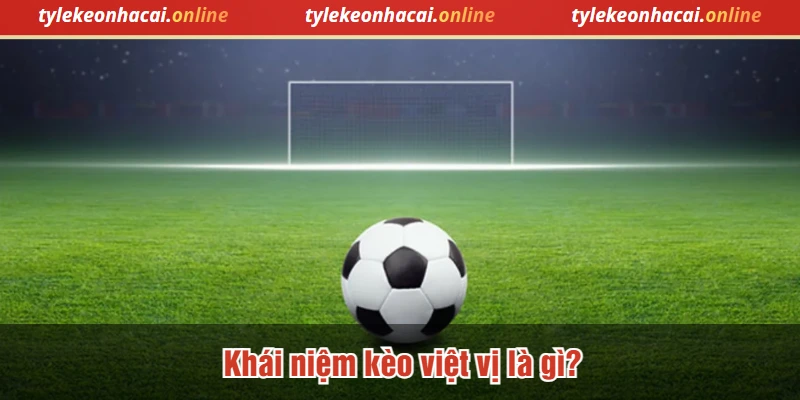 Khái niệm kèo việt vị là gì?