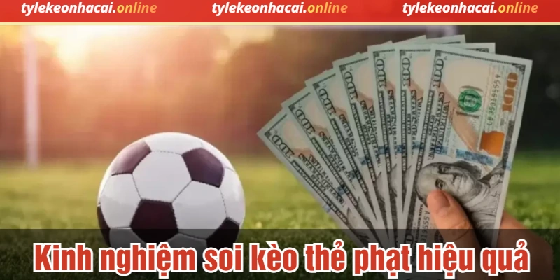 Kinh nghiệm soi kèo thẻ phạt hiệu quả